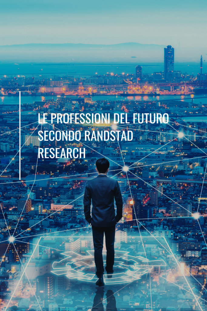 Le professioni del futuro secondo Randstad Research