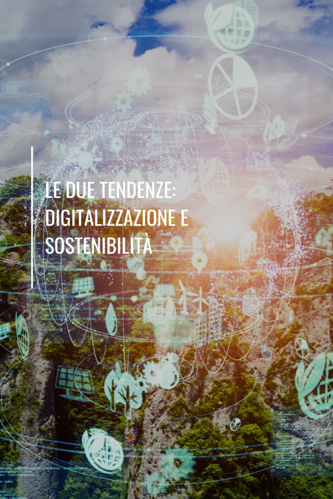 Le due tendenze: Digitalizzazione e Sostenibilità